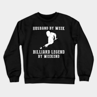 Billiard Legend by Weekend, Husband by Week! Fun Tee & Hoodie Crewneck Sweatshirt